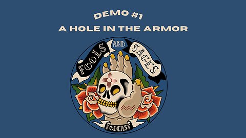 Fools and Sages Demo #1: A Hole in the Armor