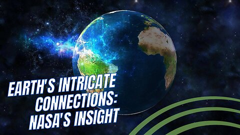 NASA Explores Earth’s Connections