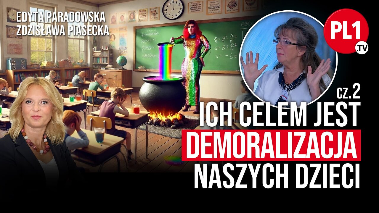 Ich celem jest demoralizacja naszych dzieci cz. 2