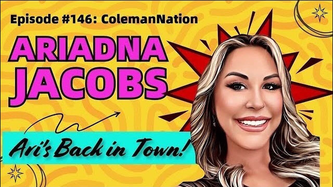 ColemanNation Podcast - Episode 146 | Ariadna Jacob: Ari's Back in Town!