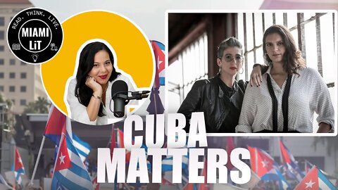 Cuba Matters with Victoria and Vanessa - Miami Lit Podcast #22