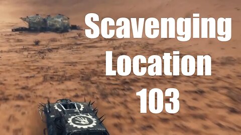 Mad Max Scavenging Location 103
