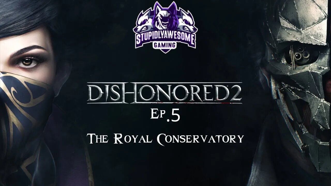 Dishonored 2 ep 5 The Royal Conservatory