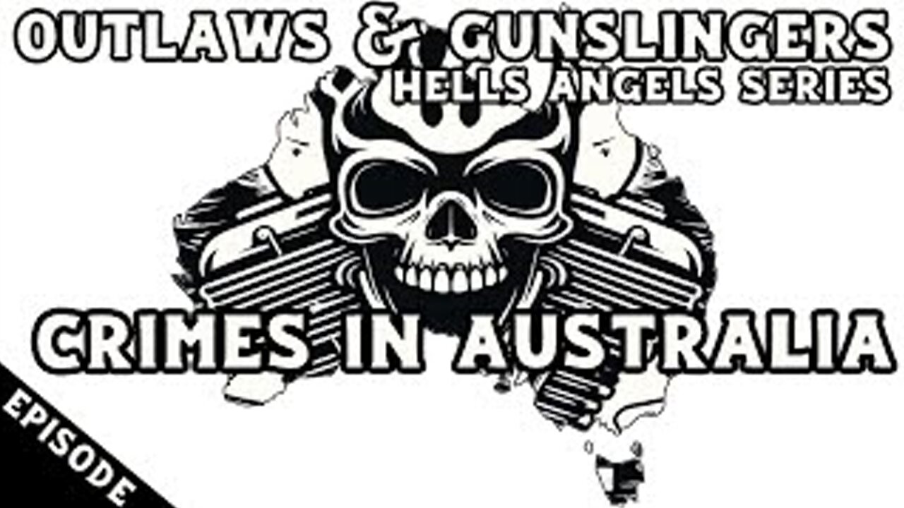 Outlaws & Gunslingers | Ep. 176 | Hells Angels | Crimes In Australia