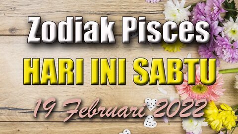 Ramalan Zodiak Pisces Hari Ini Sabtu 19 Februari 2022 Asmara Karir Usaha Bisnis Kamu!