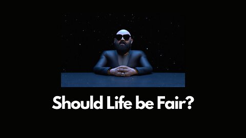 Should life be Fair?