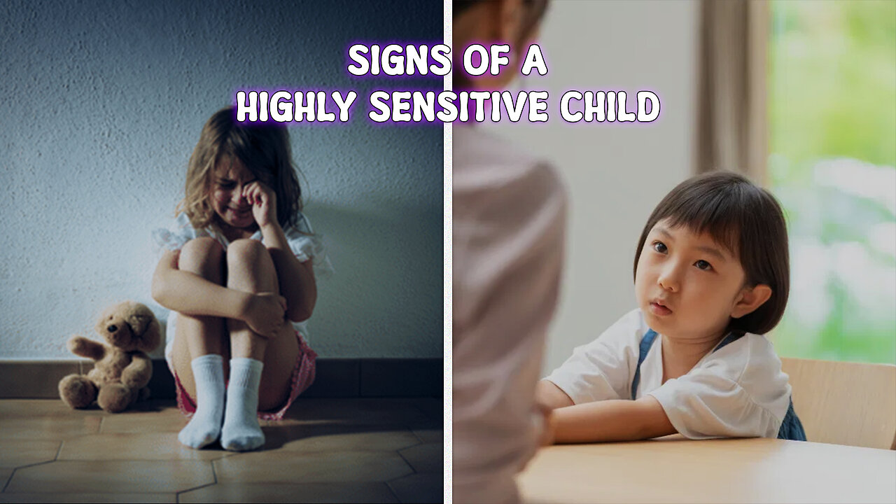 7 Key Symptoms of a Highly Sensitive Child