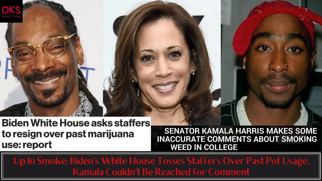 Up In Smoke: Biden's White House Tosses Staffers Over Past Pot Usage, Kamala Couldn't Be Reached