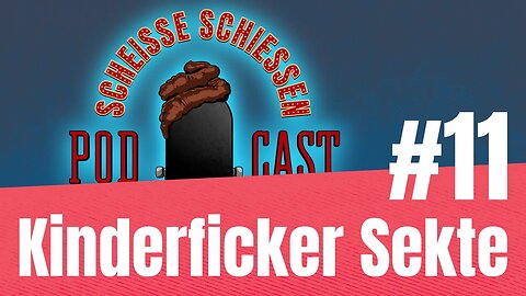 Scheisse Schiessen Podcast #11 - Kinderficker Sekte