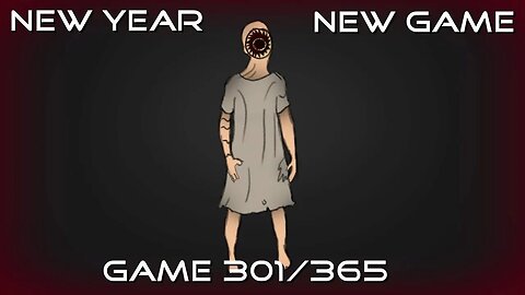 New Year, New Game, Game 301 of 365 (Don't Be Afraid)