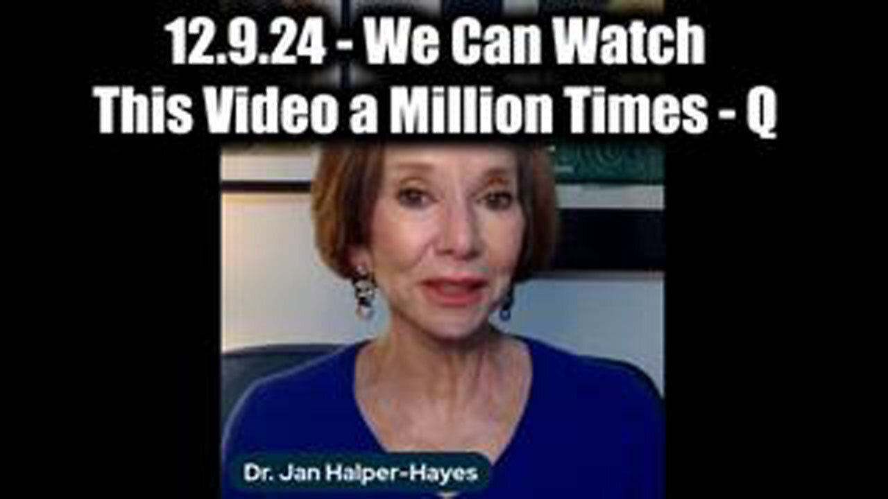 Dr. Jan Halper-Hayes Update - There Is A Plan - Dec 2024.