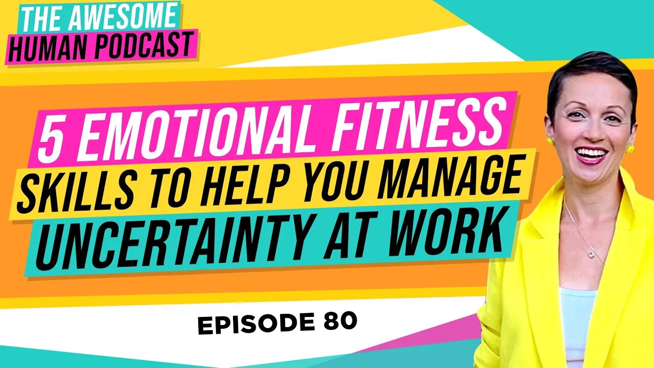 5 Emotional Fitness Skills to Help You Manage Uncertainty at Work