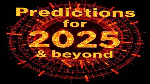 Predictions for 2025 & Beyond from Beyond