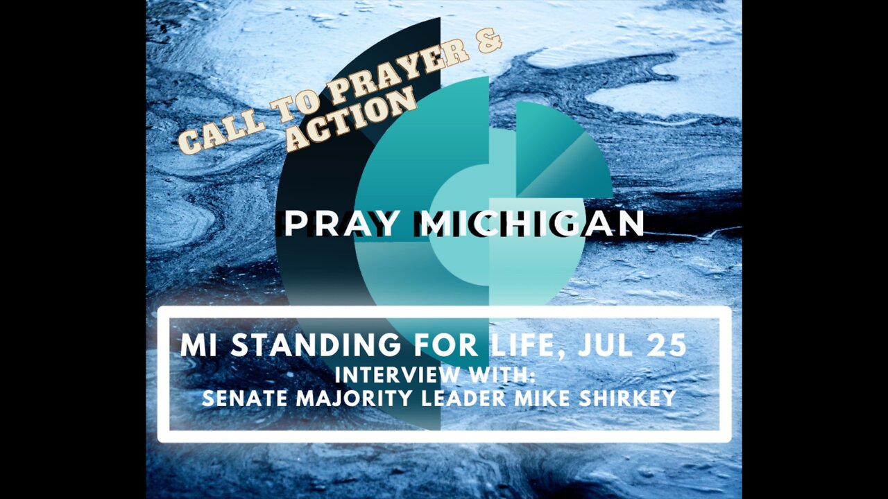 Pray Michigan! Life. Interview with Senate Majority Leader Mike Shirkey