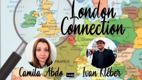 LONDON CONNECTION com Camila Abdo / Ivan Kléber 16/12/2021