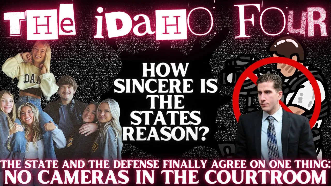 State of Idaho AGREES with Bryan Kohberger's Defense Team | Both Want CAMERAS REMOVED FROM TRIAL