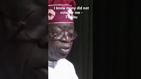 I know many did not vote for me - Tinubu