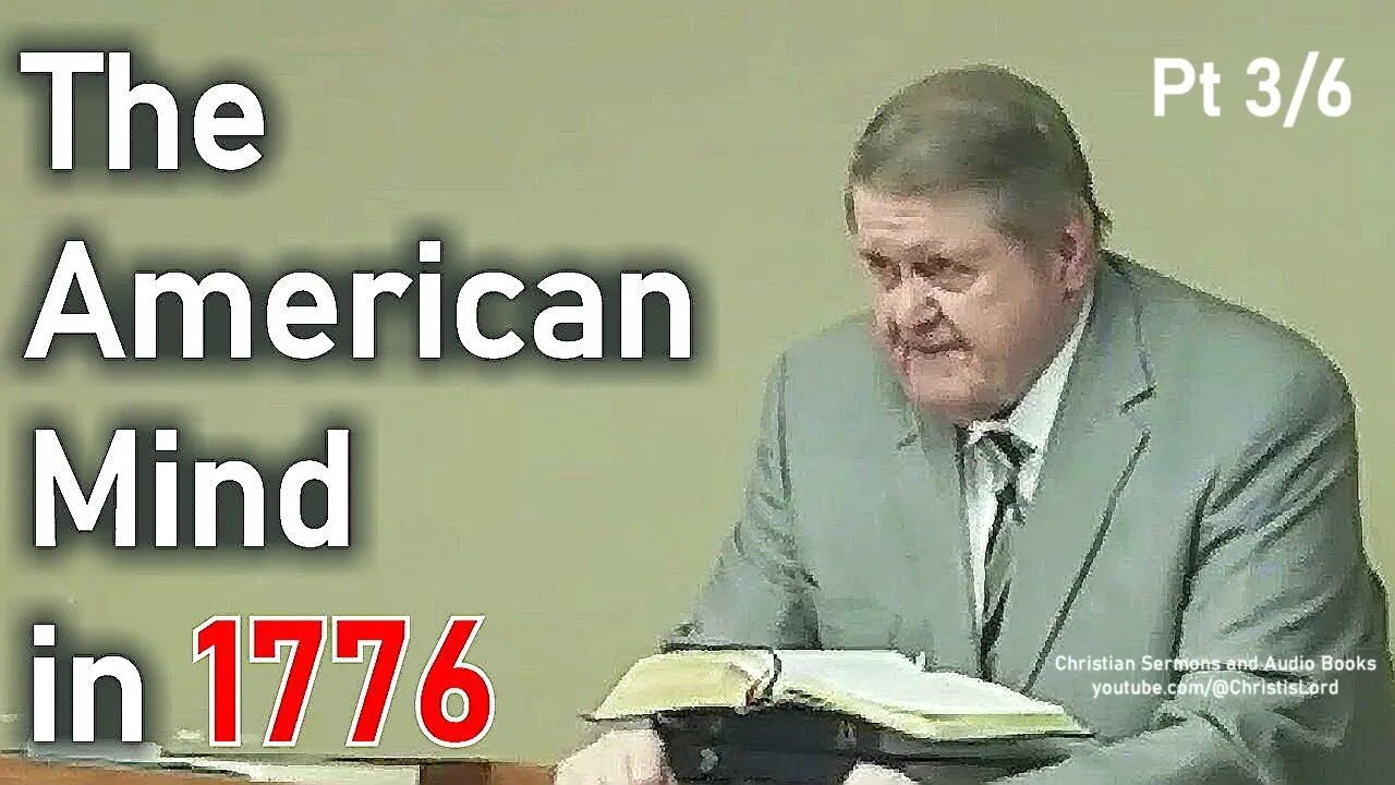 The American Mind in 1776 Pt 3/6 - Joe Morecraft Lecture on American History