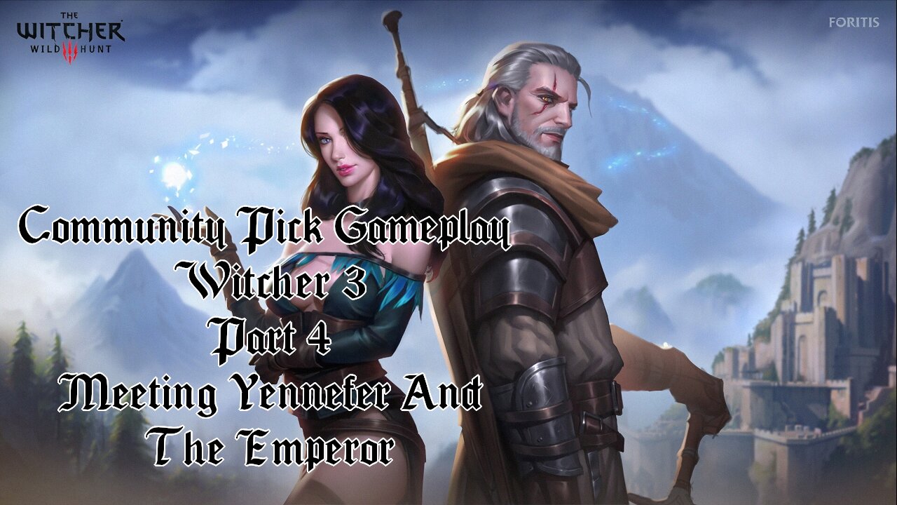 Community Pick Gameplay: Witcher 3 Part 4: Meeting Yennefer and An Emperor