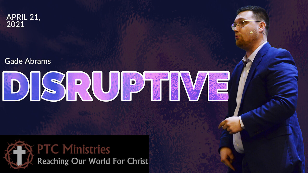 "Disruptive" | Pastor Gade Abrams