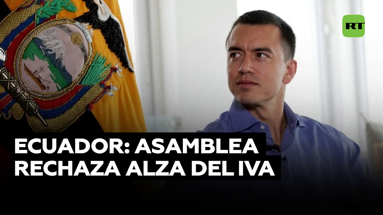 Asamblea de Ecuador rechaza el aumento del IVA propuesto por Noboa