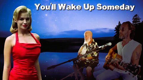 You'll Wake Up Someday - Steve Falconer and Alex Michael