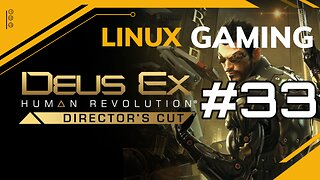 Deus Ex Human Revolution | 33 | Linux Gaming