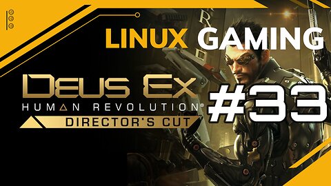 Deus Ex Human Revolution | 33 | Linux Gaming