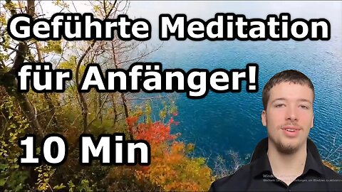 Geführte Meditation für Anfänger - 10 Minuten mit Bodyscan und bewusstem Atem