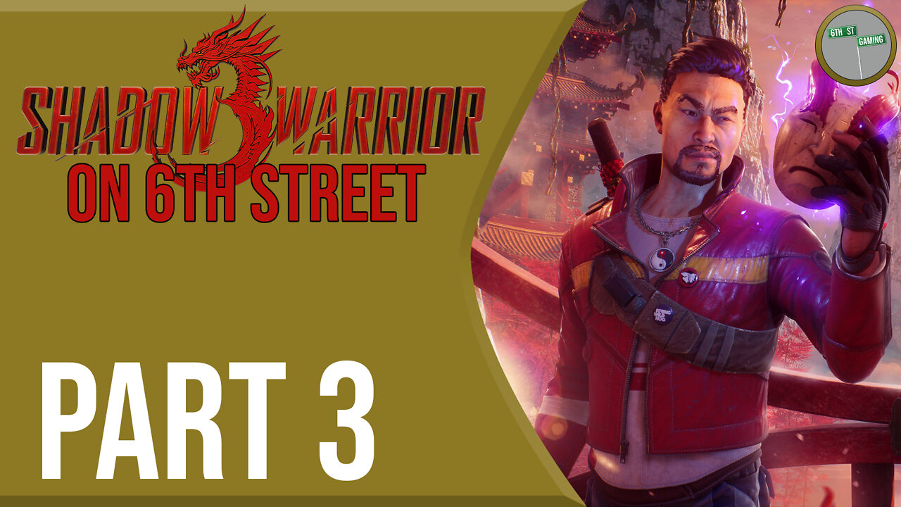 Shadow Warrior 3 on 6th Street Part 3