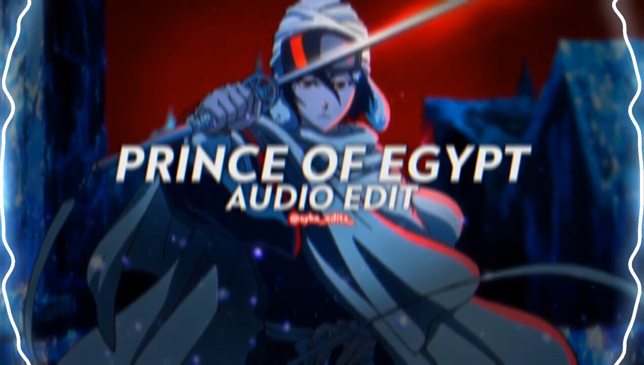 Prince Of Egypt [Audio Edit]