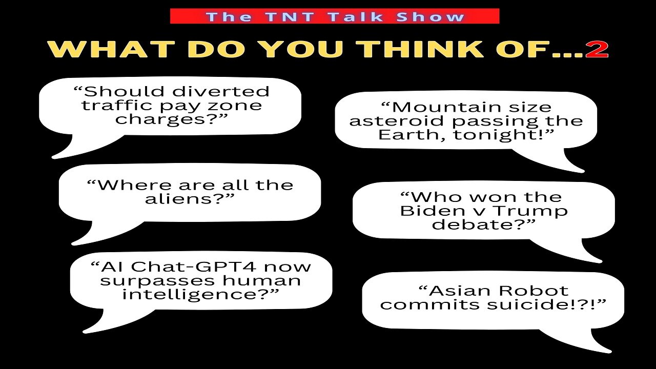 TNT#210 - Where are all the aliens + did a robot kill itself + has ChatGPT passed human intellect?