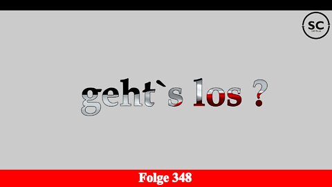 geht`s los ? Folge 348