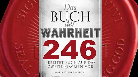 Zuerst werden Zeichen am Himmel erscheinen. Sonne wird (am Himmel) kreisen(Buch der Wahrheit Nr 246)