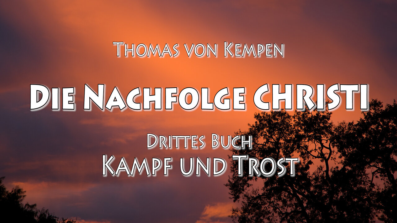 DIE NACHFOLGE CHRISTI - T.v.K. 3. BUCH - 17. Kap - ALLE SORGEN LEG IN GOTTES HAND