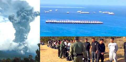 MILITARY AGE CHINESE MIGRANTS CROSS BORDER EN MASSE AS NAVAL FORCES BUILD* MASSIVE ERUPTION & FLOODS