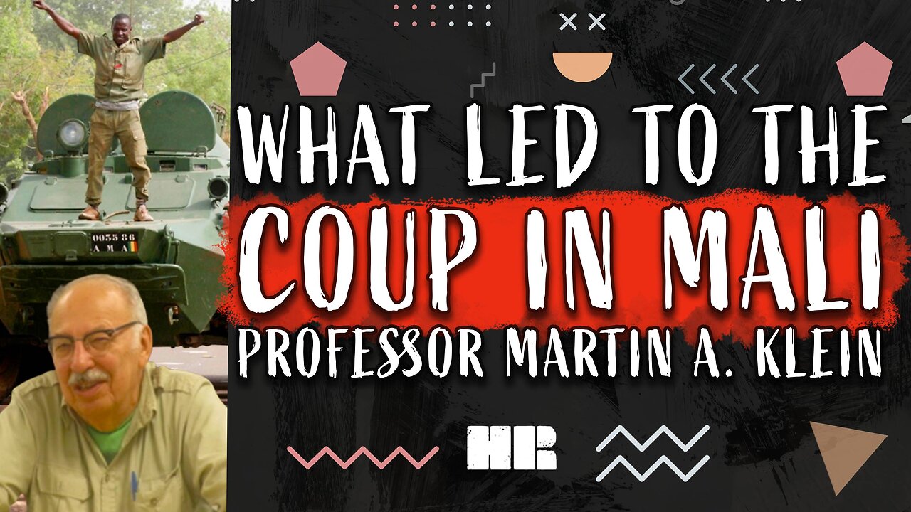 What Led to the COUP in MALI? | Martin A. Klein | Professor of History | #185 HR