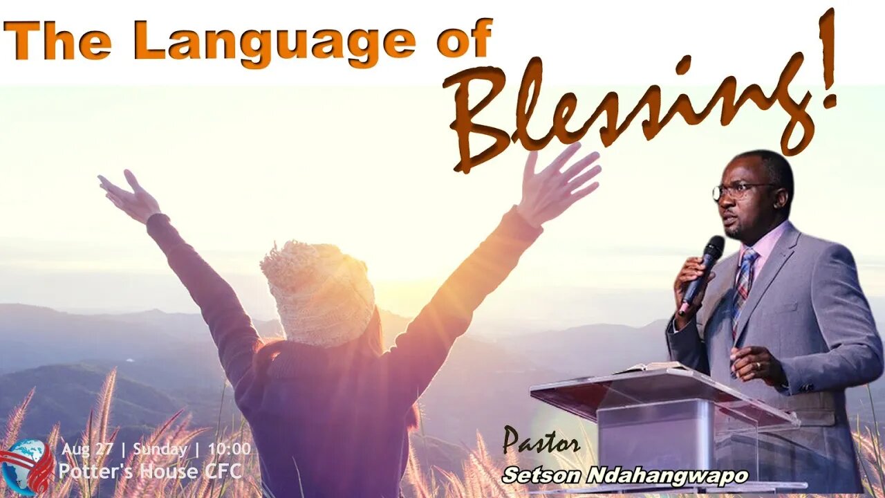 SUNDAY SERVICE AM | Pst Setson Ndahangwapo | THE LANGUAGE OF BLESSING | 10:00 | 27 August 2023