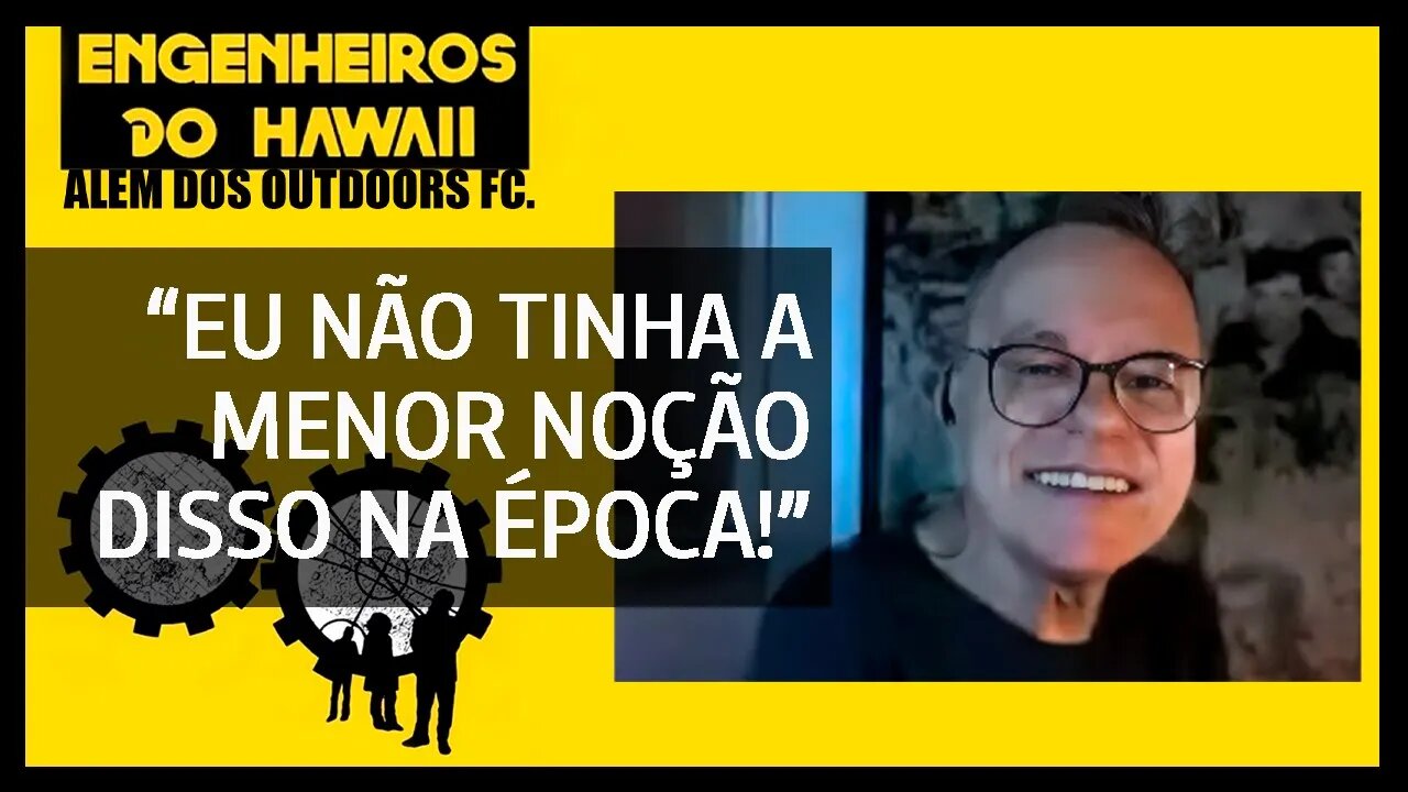 Os Engenheiros do Hawaii | O Assédio dos Fãs | Augusto Licks e um fã clube chamado Além dos Outdoors