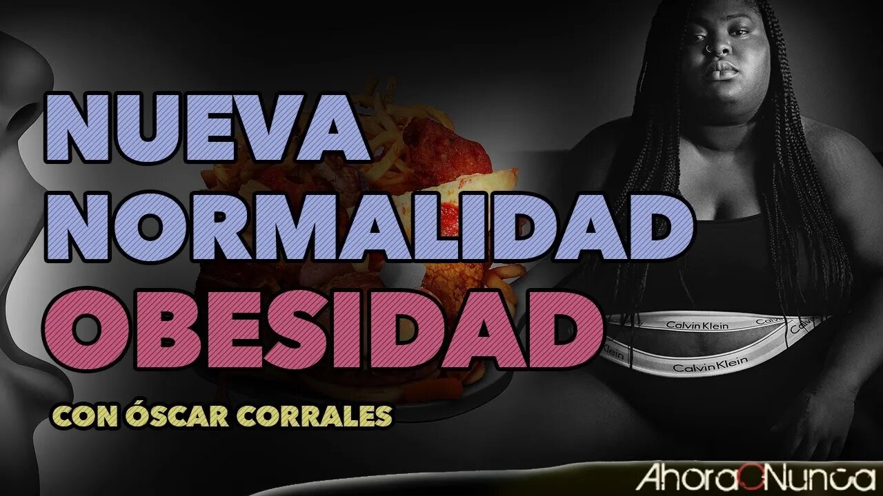 Obesidad: la nueva normalidad | ¿Por qué aumenta la obesidad? | ¿Por qué debemos evitarla?