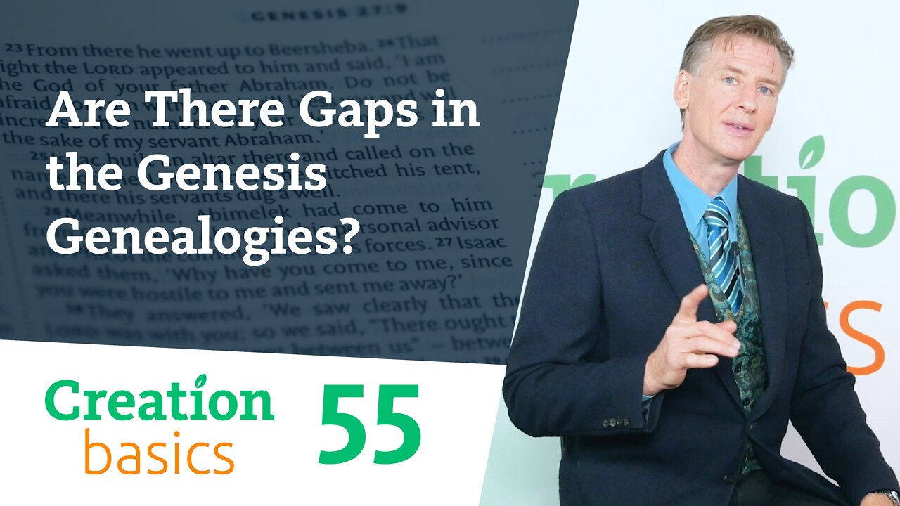 Are There Gaps in the Genesis Genealogies? (Creation Basics, Episode 55)