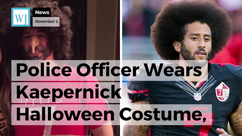 Police Officer Wears Kaepernick Halloween Costume, Twitter Users Accuse Him of Racism