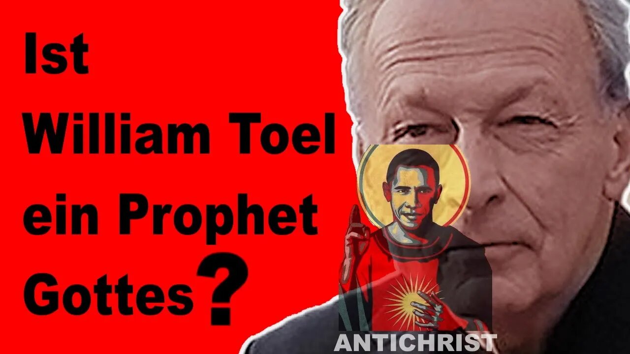 Ist William Toel ein Prophet Gottes?