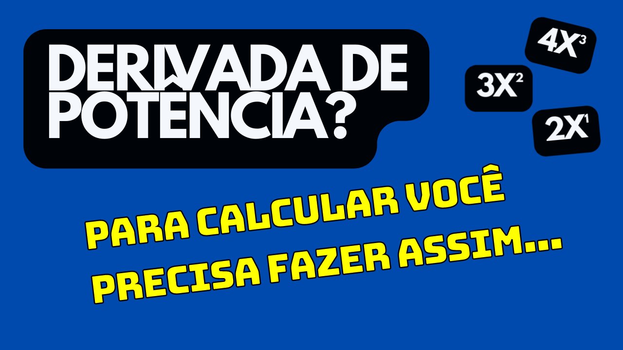 COMO CALCULAR DERIVADA DE POTÊNCIA: CÁLCULO DIFERENCIAL E INTEGRAL