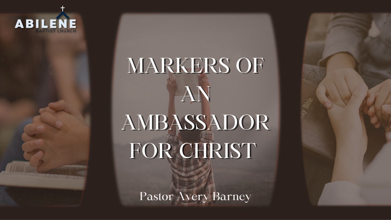 Markers of an Ambassador for Christ | Pastor Avery Barney