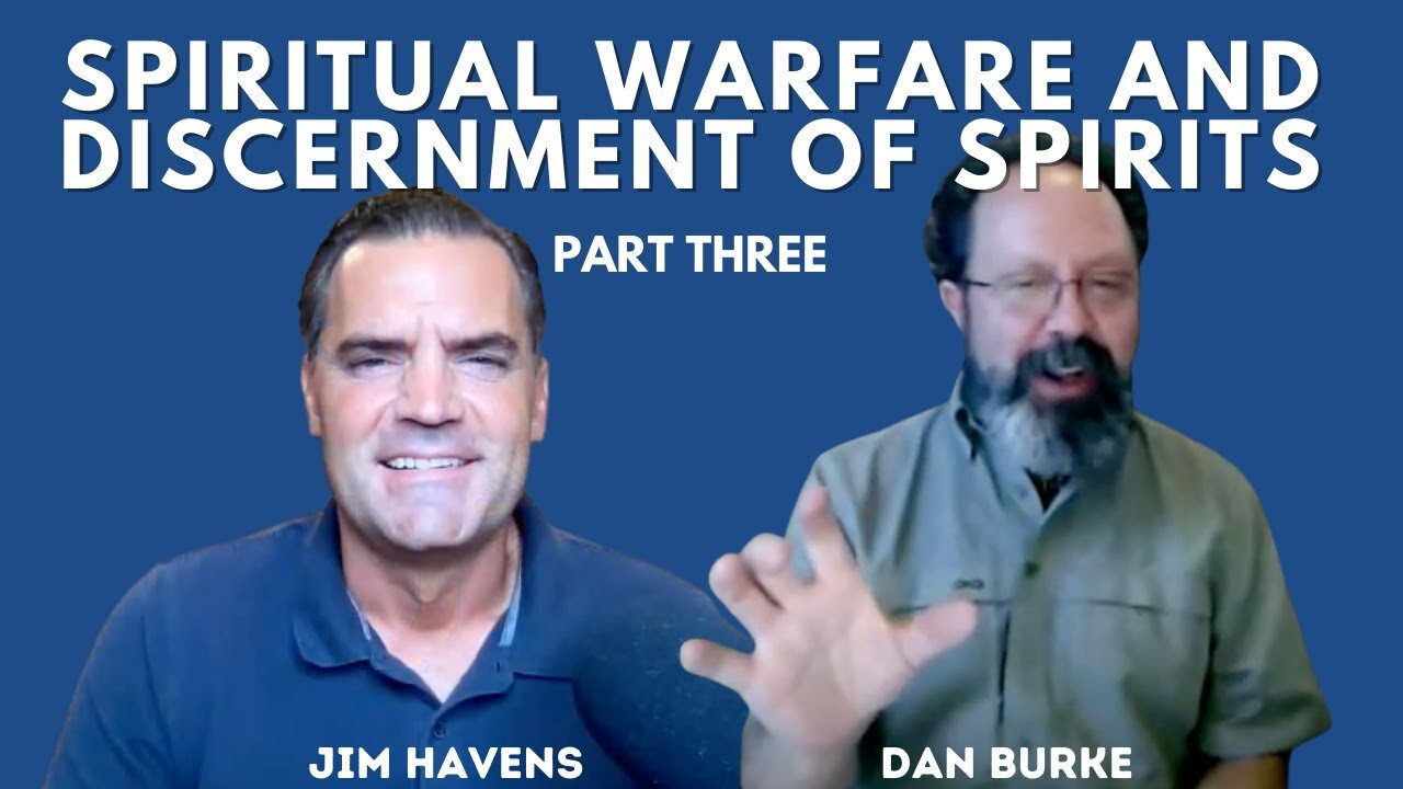 Dan Burke Breaks Down Spiritual Warfare and the the Discernment of Spirits - Part Three