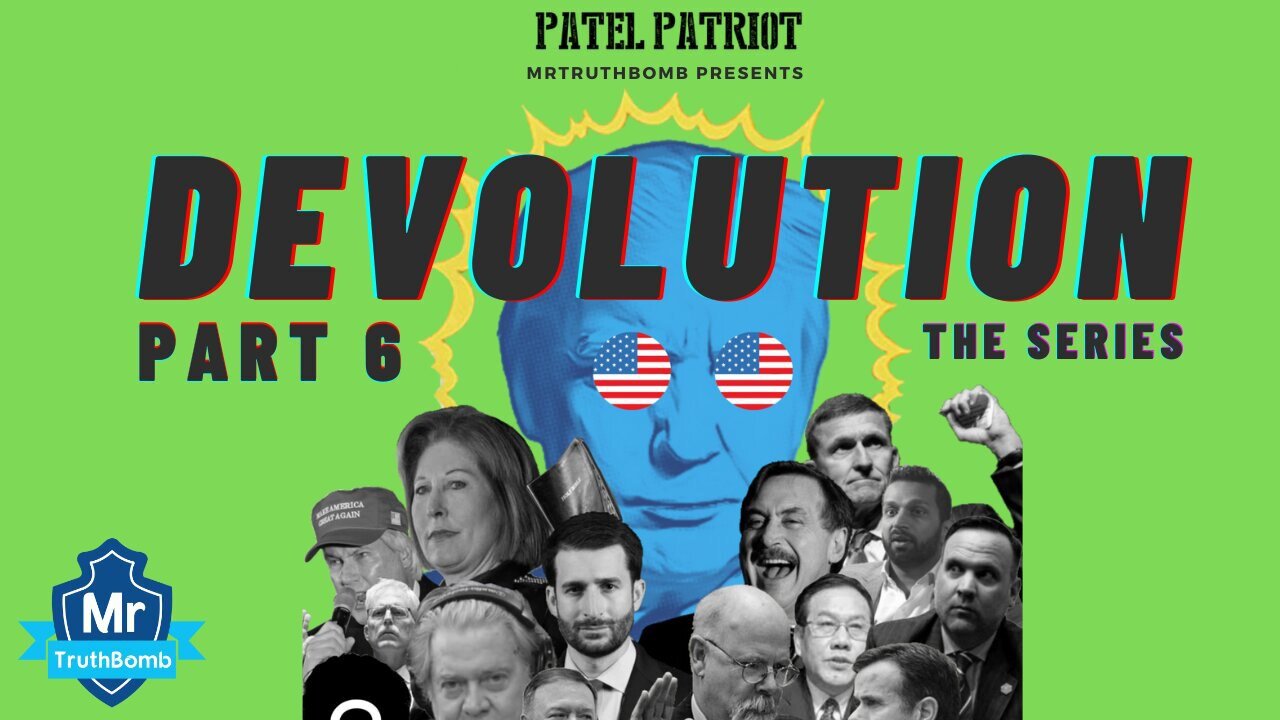 MTB presents Patel Patriot's - ‘DEVOLUTION' - THE SERIES - Part 6 - ANTIFA AND THE CAPITAL RIOT.