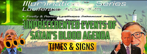 UNPRECEDENTED EVENTS OF SATANS BLOOD AGENDA