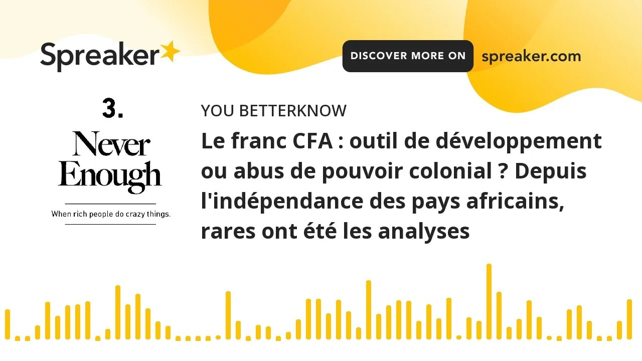 Le franc CFA : outil de développement ou abus de pouvoir colonial ? Depuis l'indépendance des pays a