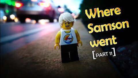 Where Samson went (part 11)